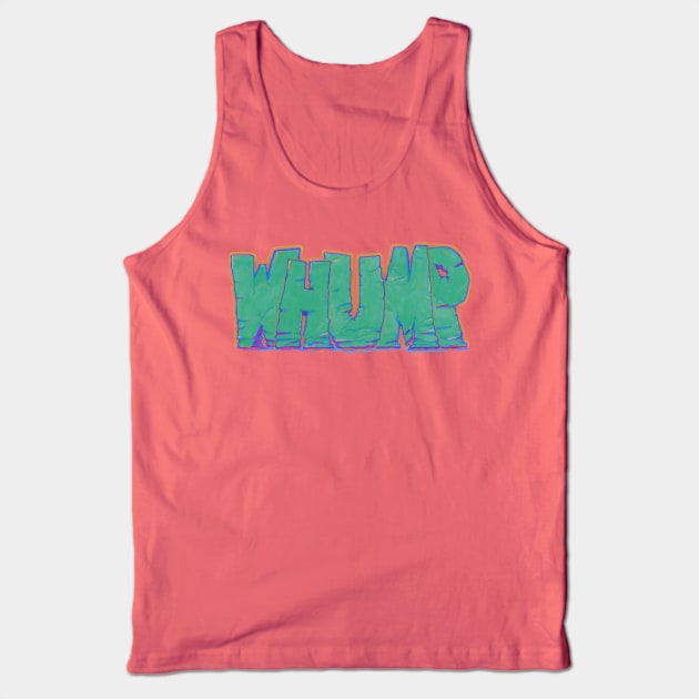 WHUMP! Tank Top by Phosfate